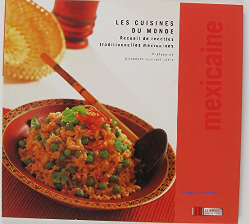les classiques de la cuisine mexicaine recueil de recettes traditionnelles