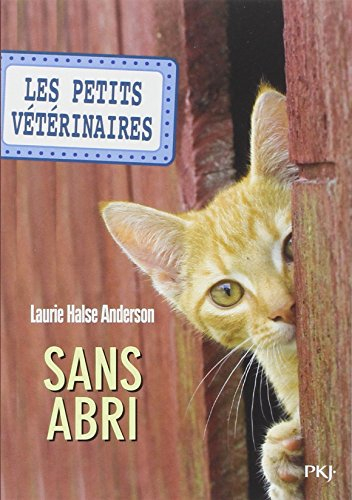 Les petits vétérinaires. Vol. 2. Sans abri - Laurie Halse Anderson
