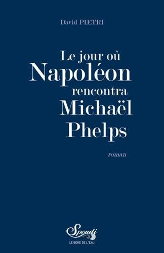 Le jour où Napoléon rencontra Michaël Phelps