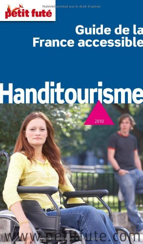 Handitourisme, guide de la France accessible : 2010