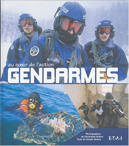 Gendarmes : au coeur de l'action