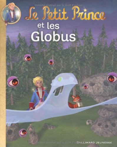 Le Petit Prince. Vol. 5. Le Petit Prince et les Globus