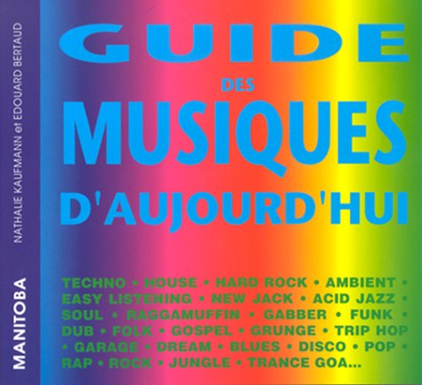 Guide des musiques d'aujourd'hui