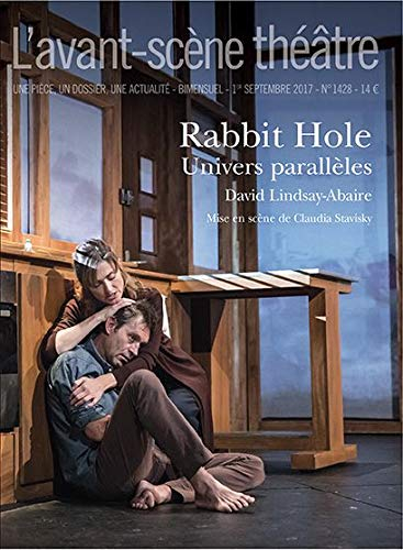 Avant-scène théâtre (L'), n° 1428. Rabbit hole : univers parallèles