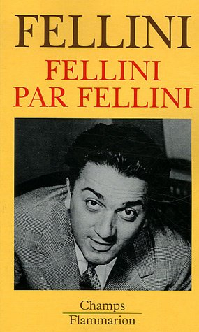 Fellini par Fellini : entretiens avec Giovanni Grazzini