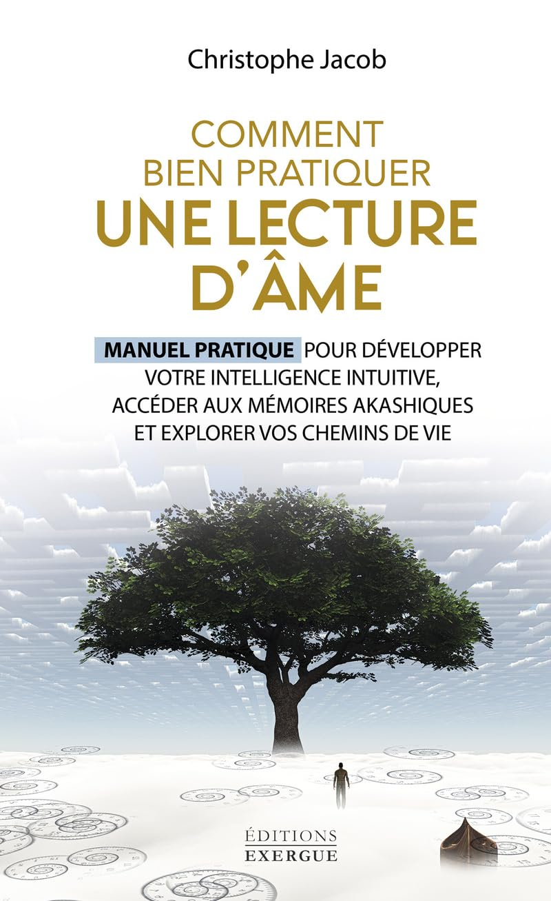 Comment bien pratiquer une lecture d'âme : manuel pratique pour développer votre intelligence intuit