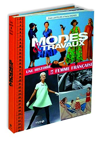 Modes & travaux : une histoire de la femme française