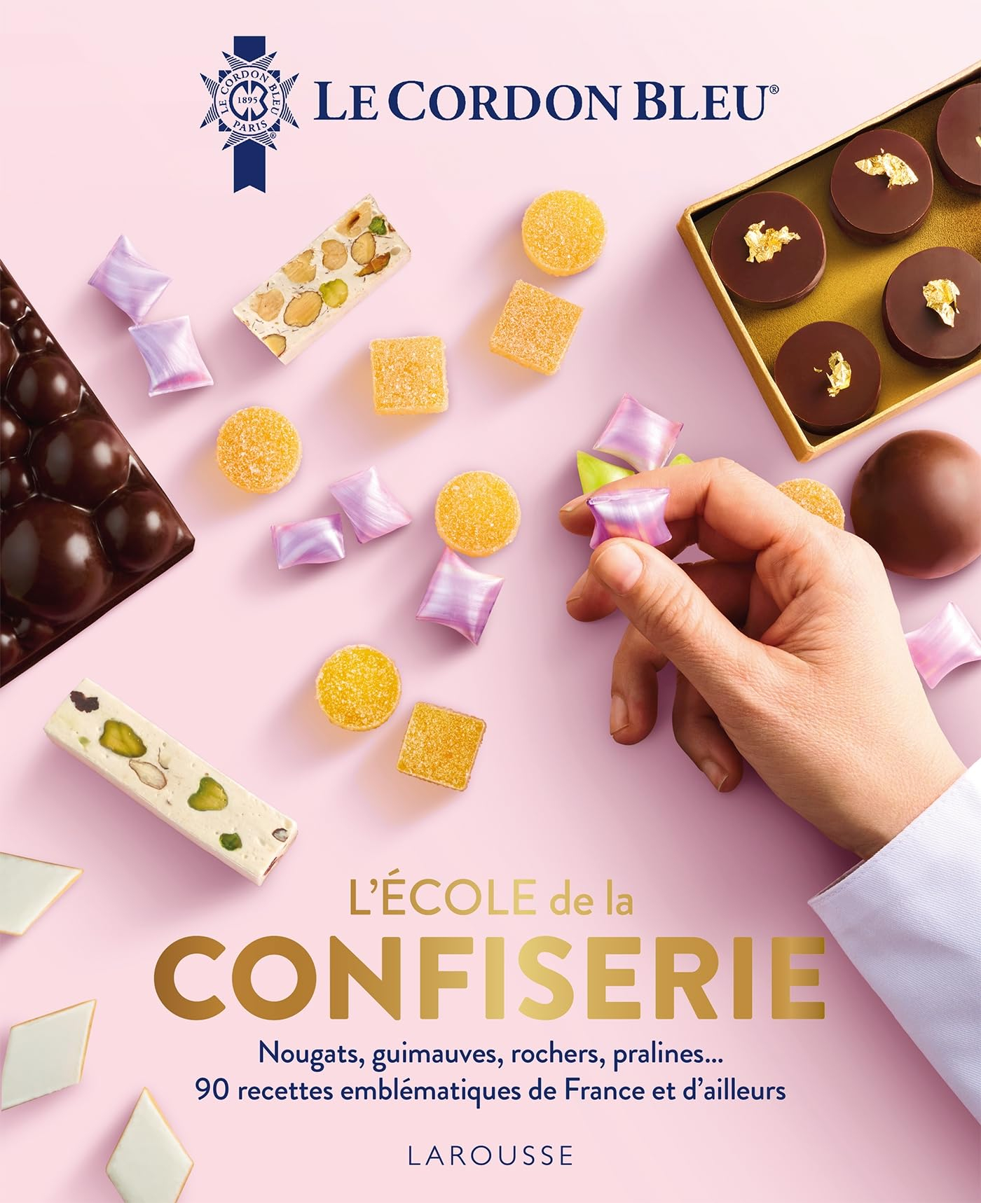 L'école de la confiserie : nougats, guimauves, rochers, pralines... : 90 recettes emblématiques de F
