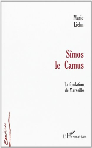Sîmos le Camus : la fondation de Marseille
