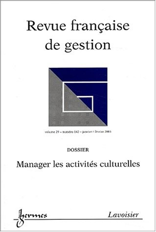 revue française de gestion, volume 29 n° 142 jan : manager les activités culturelles