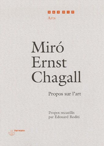 Miro, Ernst, Chagall : propos sur l'art