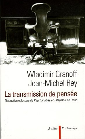 La transmission de pensée : traduction et lecture de Psychanalyse et télépathie, de Sigmund Freud