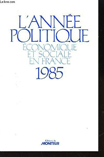L'Année politique, économique et sociale en France en 1985