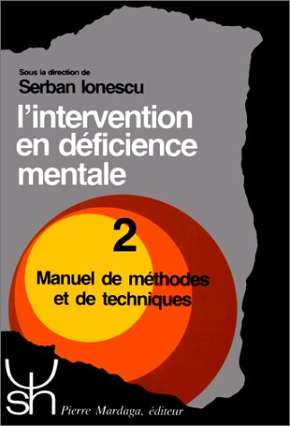L'Intervention en déficience mentale : manuel de méthodes et de techniques. Vol. 2
