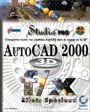 autocad 2000 3d f/x effets spéciaux. edition avec cd-rom