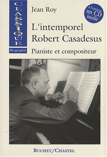 L'intemporel Robert Casadesus : pianiste et compositeur