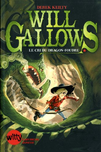 Will Gallows. Le cri du dragon-foudre