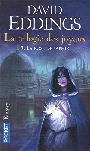 La trilogie des joyaux. Vol. 3. La rose de saphir