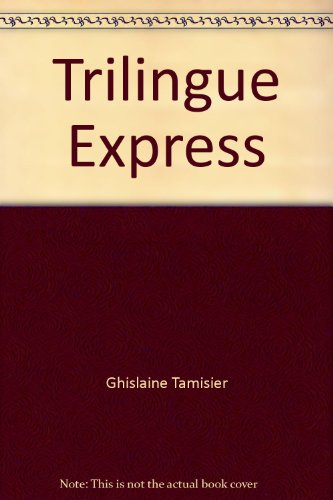 Trilingue express : français, anglais, allemand