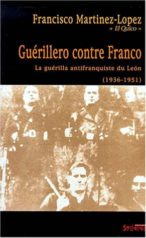 Guérillero contre Franco : la guérilla antifranquiste du Léon (1936-1951)