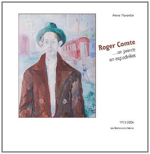 Roger Comte, un prince en espadrilles : 1913-2006