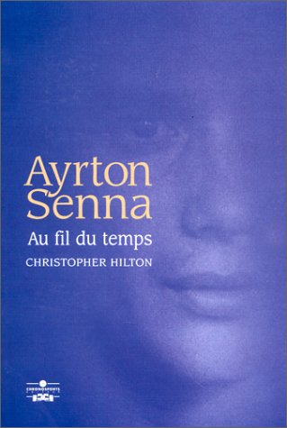 Ayrton Senna, au fil du temps