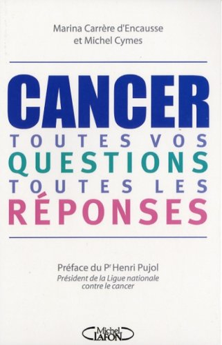 Cancer : toutes vos questions, toutes les réponses