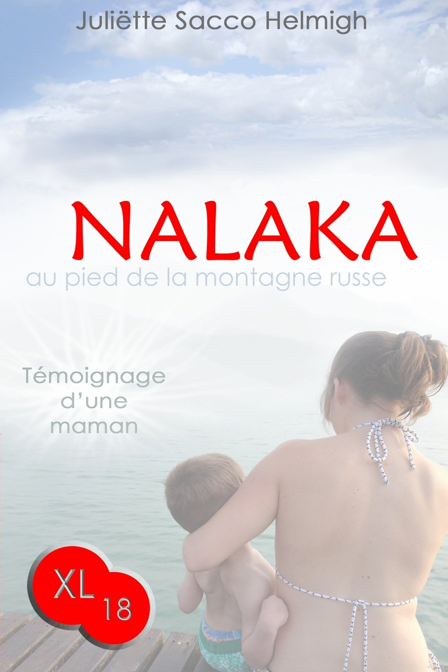 Nalaka - au pied de la montagne russe: Temoignage d'une maman