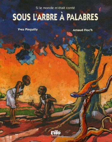 Sous l'arbre à palabres : contes d'Afrique de l'Ouest