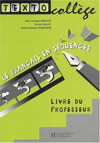 Textocollège - 5e - Livre du professeur - Edition 2001: Le français en séquences