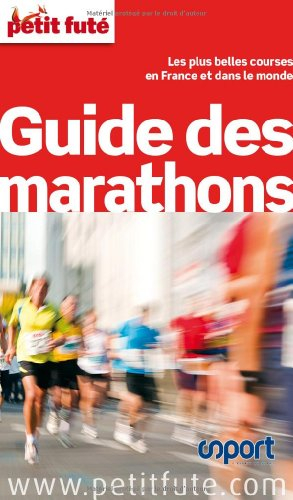 Guide des marathons : les plus belles courses en France et dans le monde : 2012