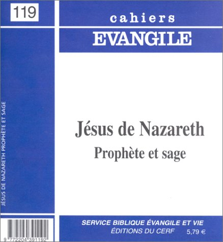 Cahiers Evangile, n° 119. Jésus de Nazareth, prophète et sage
