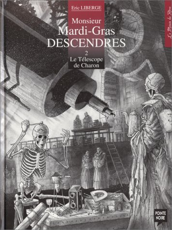 Monsieur Mardi-Gras Descendres. Vol. 2. Le télescope de Charon