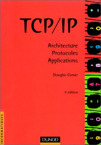 tcp/ip architecture protocoles applications. 3ème édition