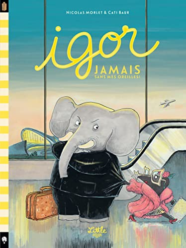 Igor. Jamais sans mes oreilles