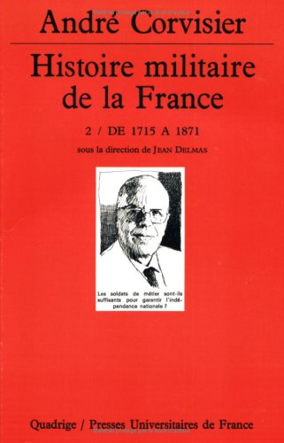 Histoire militaire de la France. Vol. 2. De 1715 à 1871