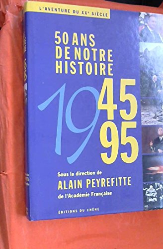 l'aventure du xxeme siècle 1945 1995 - 50 ans de notre histoire