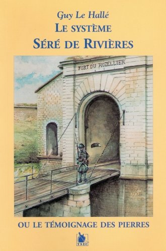 Le système Séré de Rivières ou Le témoignage des pierres : (la France et Verdun)