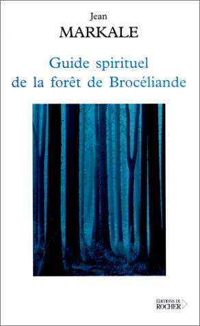Guide spirituel de la forêt de Brocéliande