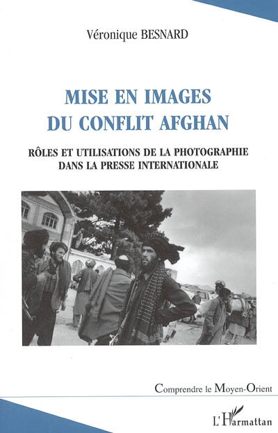 Mise en images du conflit afghan : Rôles et utilisations de la photographie dans la presse internati