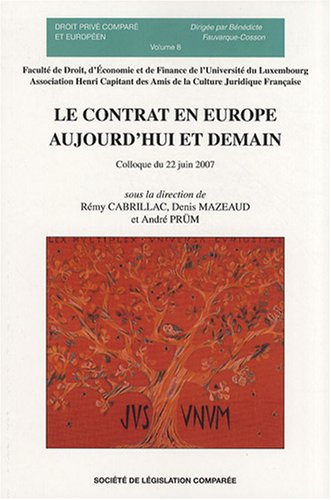 Le contrat en Europe aujourd'hui et demain : actes du colloque du 22 juillet 2007