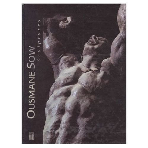 Ousmane Sow : sculptures : monographie
