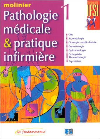 Pathologie médicale et pratique infirmière. Vol. 1