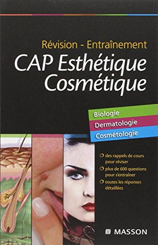 CAP esthétique cosmétique : révision-entraînement : biologie, dermatologie, cosmétologie