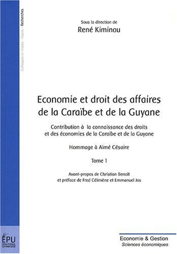 Economie et droit des affaires de la Caraïbe et de la Guyane : contribution à la connaissance des dr