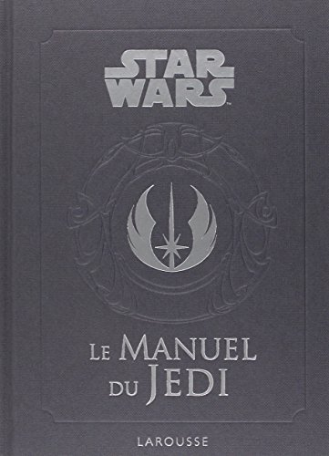 Star Wars : le manuel du Jedi