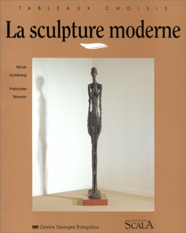 La sculpture moderne : au Musée national d'art moderne, Centre Georges Pompidou