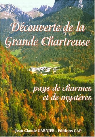 Découverte de la Grande Chartreuse : pays de charmes et de mystères