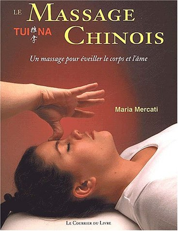 Le massage chinois tui na : un massage pour éveiller le corps et l'âme