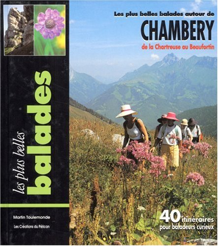 Les plus belles balades autour de Chambéry : de la Chartreuse au Beaufortin